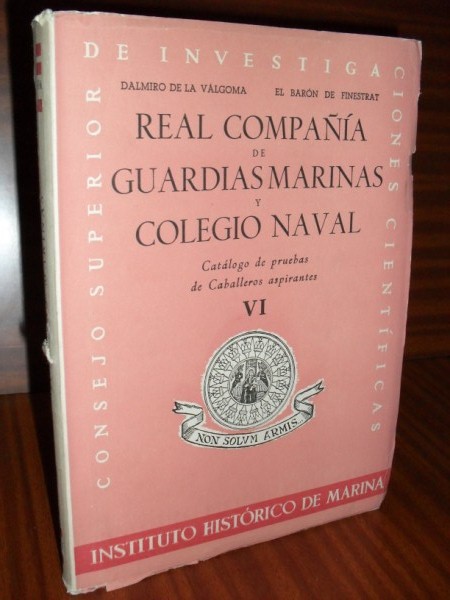 REAL COMPAA DE GUARDIAS MARINAS Y COLEGIO NAVAL. Catlogo de pruebas de Caballeros Aspirantes. Vol. VI